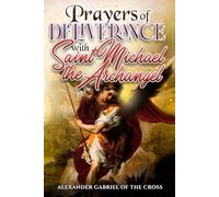 Prayers of Deliverance with Saint Michael the Archangel