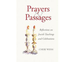 Prayers & Passages: Reflections on Jewish Teachings and Celebrations