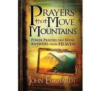 Prayers That Move Mountains by John Eckhardt John Eckhardt (Auteur)