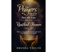 Prayers that Never Made it Past the Lips but Still Reached Heaven!: There is a Language Heaven Understands Long Before Words are Formed
