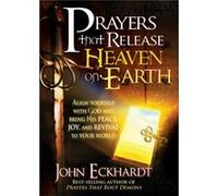 Prayers That Release Heaven On Earth by John Eckhardt John Eckhardt (Auteur)