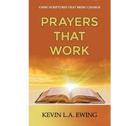 Prayers That Work: Using Scriptures That Bring Change