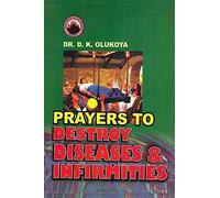 Prayers to Destroy Diseases and Infirmities: 0.