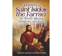 Prayers to Saint Isidore the Farmer for Family Blessing, Prosperity, and Peace