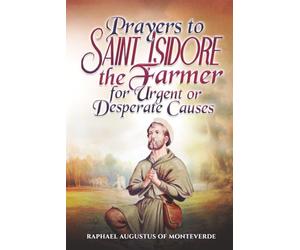 Prayers to Saint Isidore the Farmer for Urgent or Desperate Causes