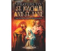Prayers to St. Joachim and St. Anne for the Protection of Grandchildren