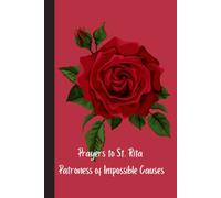 Prayers to St. Rita Patroness of Impossible Causes: Catholic Devotional & Notebook for Intentions, Gratitude, and Intercession | Patroness of Impossible Causes