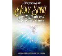 Prayers to the Holy Spirit for Difficult and Desperate Cases