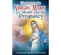 Prayers to the Virgin Mary for Health during Pregnancy