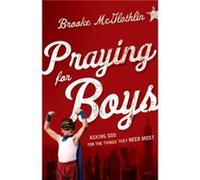 Praying for Boys Asking God for the Things They Need Most by Cliff Graham Cliff Graham (Auteur)