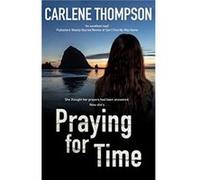 Praying for Time by Carlene Thompson Carlene Thompson (Auteur)