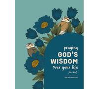 Praying God’s Wisdom Over Your Life: A Love God Greatly Kids Bible Study