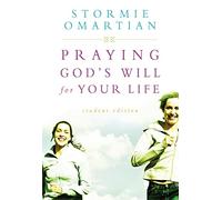 Praying God's Will For Your Life: Student Edition