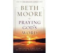 Praying Gods Word by Beth Moore Beth Moore (Auteur)
