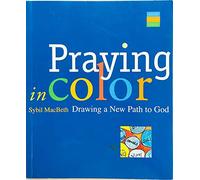 Praying in Color: Drawing a New Path to God