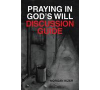 Praying In God's Will Discussion Guide