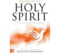 Praying in the Holy Spirit by David Hernandez David Hernandez (Auteur)
