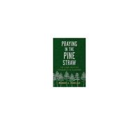 Praying In The Pine Straw