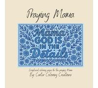 Praying Mama: Scriptures coloring pages for the praying Mama