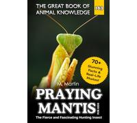 Praying Mantis for Kids: The Fierce and Fascinating Hunting Insect