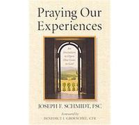 Praying Our Experiences Joseph F. Schmidt (Auteur)