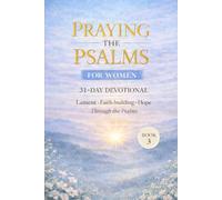 Praying the Psalms - Book 3: 31 day Christian Prayer Devotional for Lament, Faith-building, and Hope - Book 3 (Psalms 73-89)