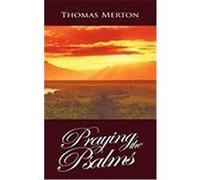 Praying the Psalms Merton, Thomas (Auteur)