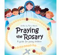 Praying the Rosary: A guide for young children