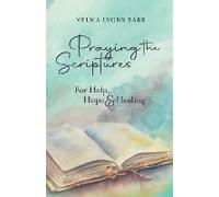 Praying The Scriptures For Help, Hope & Healing