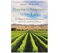 Praying The Scriptures For Your Life