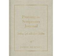 Praying the Scriptures Journal by Jodie Berndt Jodie Berndt (Auteur)