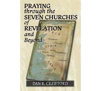 Praying Through The Seven Churches Of Revelation And Beyond