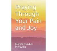 Praying Through Your Pain and Joy