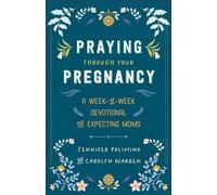 Praying Through Your Pregnancy – A W y-W evotional for Expecting Moms