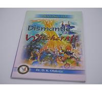 Praying to Dismantle Witchcraft