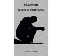 Praying With a Purpose: A guide to transforming your prayer life through intentional, kingdom-minded prayer.
