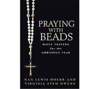 Praying With Beads: Daily Prayers for the Christian Year