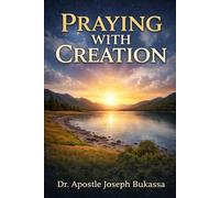 PRAYING WITH CREATION followed by THE LAWS OF HEAVEN