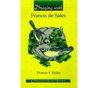 Praying With Francis De Sales (Companions for the Journey Series) by Thomas F. Dailey (1998-02-03)