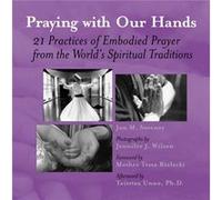 Praying with Our Hands by Jon M Sweeney Jon M. Sweeney (Auteur)