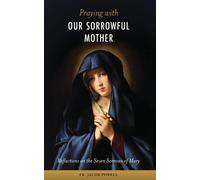 Praying With Our Sorrowful Mother