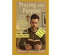 Praying with Purpose: A 30-Day Catholic Devotional for Single Men Struggling with Pornographic Addiction