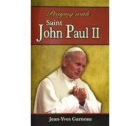Praying with Saint John Paul II