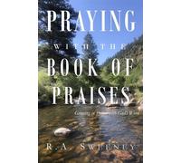 Praying with the Books of Praises Growing in Prayer with God's Word - R.A. Sweeney - Davek Lelohim Books - ebook (ePub) - Livre