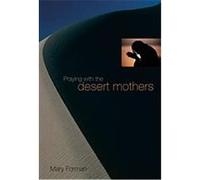 Praying With The Desert Mothers Mary Forman (Auteur)