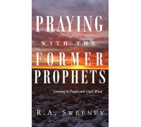 Praying with the Former Prophets: Growing in Prayer with God's Word