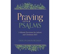 Praying with the Psalms: 3 Minute Devotions for Advent and Christmas 2025
