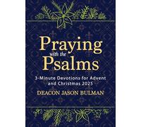 Praying with the Psalms: 3-Minute Devotions for Advent and Christmas 2025