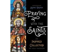 Praying with the Saints An Inspired Collection of Holy Wisdom - Woodeene Koenig-Bricker - Ave Maria Press - ebook (ePub) - Livre