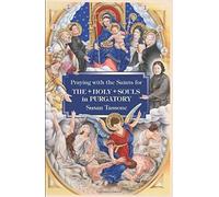 Praying With The Saints For The Holy Souls In Purgatory